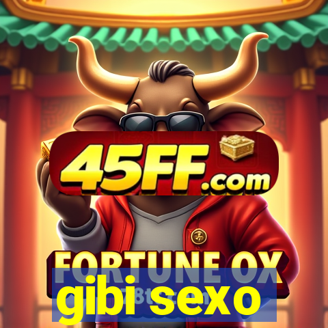 gibi sexo